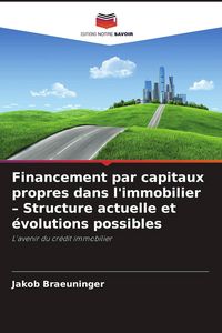 Produktbild: Financement par capitaux propres dans l'immobilier - Structure actuelle et &eacute;volutions possibles