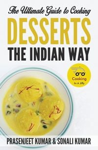 Produktbild: The Ultimate Guide to Cooking Desserts the Indian Way