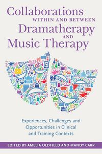 Produktbild: Collaborations Within and Between Dramatherapy and Music Therapy