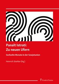 Produktbild: Pana&iuml;t Istrati: Zu neuen Ufern. Sechzehn Monate in der Sowjetunion