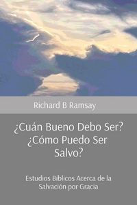 Produktbild: &iquest;Cu&aacute;n Bueno Debo Ser? &iquest;C&oacute;mo Puedo Ser Salvo?