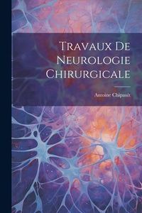 Produktbild: Travaux De Neurologie Chirurgicale