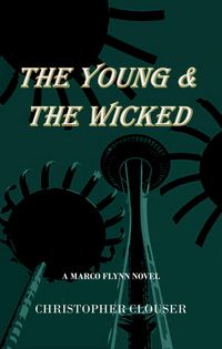 Produktbild: The Young & the Wicked (Marco Flynn Mysteries, #2)