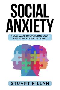 Produktbild: Social Anxiety: 7 Easy Ways To Overcome Your Inferiority Complex Today