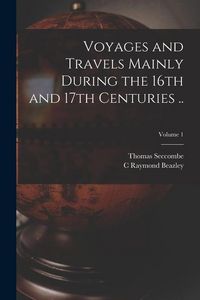 Produktbild: Voyages and Travels Mainly During the 16th and 17th Centuries ..; Volume 1