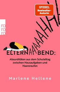 Produktbild: Elternabend: Absurdit&auml;ten aus dem Schulalltag zwischen Hausaufgaben und Haareraufen