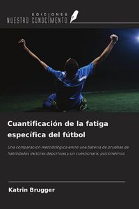 Produktbild: Cuantificaci&oacute;n de la fatiga espec&iacute;fica del f&uacute;tbol