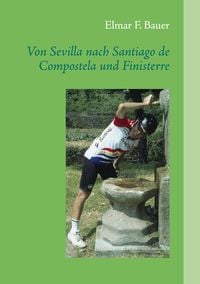 Produktbild: Von Sevilla nach Santiago de Compostela und Finisterre