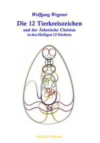 Bild vom Artikel Die 12 Tierkreiszeichen und der Ätherische Christus in den Heiligen 12 Nächten vom Autor Wolfgang Wegener