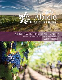 Produktbild: Abiding in the Vine / Unity - Church Class / Group Participant Workbook