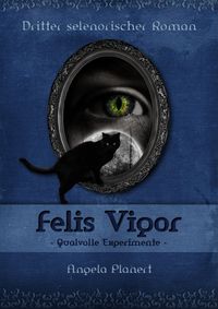 Bild vom Artikel Felis Vigor - Qualvolle Experimente vom Autor Angela Planert