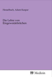 Produktbild: Die Lehre von Eingeweidebr&uuml;chen