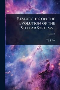 Produktbild: Researches on the Evolution of the Stellar Systems ..