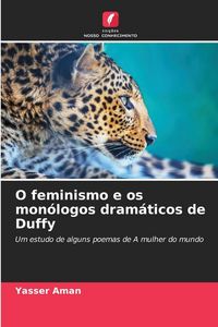 Produktbild: O feminismo e os mon&oacute;logos dram&aacute;ticos de Duffy
