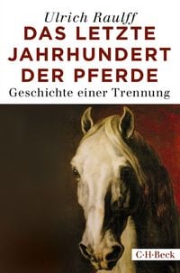 Produktbild: Das letzte Jahrhundert der Pferde