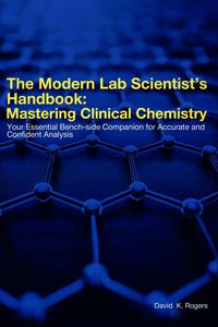 Produktbild: The Modern Lab Scientist's Handbook: Mastering Clinical Chemistry