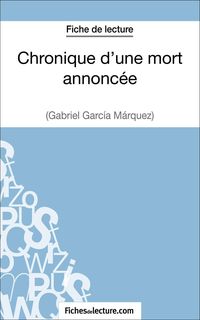 Produktbild: Chronique d'une mort annonc&eacute;e de Gabriel Garc&iacute;a M&aacute;rquez (Fiche de lecture)
