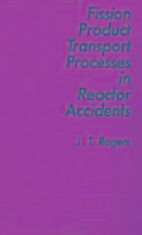 Produktbild: Rogers, J: Fission Product Processes In Reactor Accidents