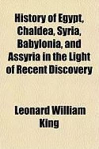 Produktbild: History of Egypt, Chaldea, Syria, Babylonia, and Assyria in the Light of Recent Discovery