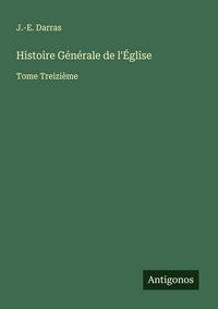 Produktbild: Histoire G&eacute;n&eacute;rale de l'&Eacute;glise