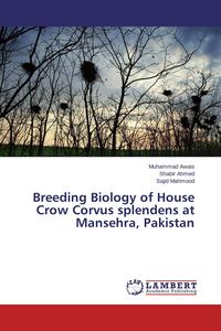 Produktbild: Breeding Biology of House Crow Corvus splendens at Mansehra, Pakistan