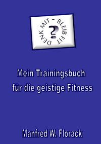 Produktbild: Mein Trainingsbuch f&uuml;r die geistige Fitness