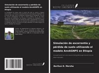 Produktbild: Simulaci&oacute;n de escorrent&iacute;a y p&eacute;rdida de suelo utilizando el modelo AnnAGNPS en Etiop&iacute;a