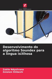 Produktbild: Desenvolvimento do algoritmo Soundex para a l&iacute;ngua isiXhosa