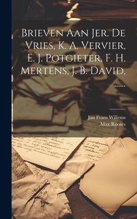 Produktbild: Brieven Aan Jer. De Vries, K. A. Vervier, E. J. Potgieter, F. H. Mertens, J. B. David, ......