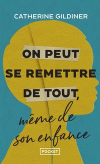 Produktbild: On peut se remettre de tout, m&ecirc;me de son enfance