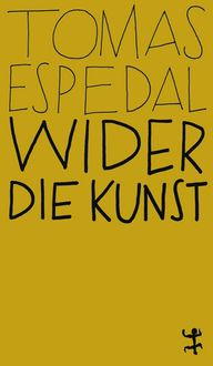 Bild vom Artikel Wider die Kunst vom Autor Tomas Espedal