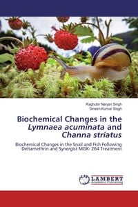 Produktbild: Biochemical Changes in the Lymnaea acuminata and Channa striatus