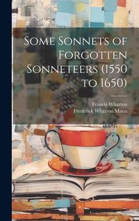 Produktbild: Some Sonnets of Forgotten Sonneteers (1550 to 1650)