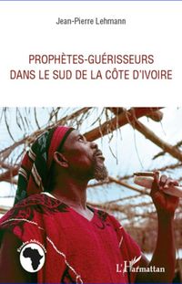 Produktbild: Proph&egrave;tes-gu&eacute;risseurs dans le sud de la C&ocirc;te d'Ivoire