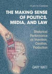 Produktbild: The Making Sense of Politics, Media, and Law