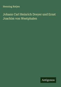 Produktbild: Johann Carl Heinrich Dreyer und Ernst Joachim von Westphalen