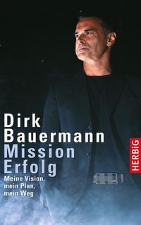 Bild vom Artikel Mission Erfolg vom Autor Dirk Bauermann