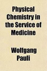 Produktbild: Physical Chemistry in the Service of Medicine