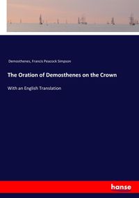 Bild vom Artikel The Oration of Demosthenes on the Crown vom Autor Demosthenes