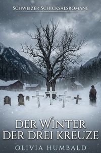 Produktbild: Schweizer Schicksalsromane / Der Winter der drei Kreuze