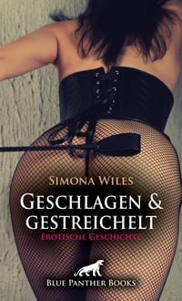 Produktbild: Geschlagen und gestreichelt | Erotische Geschichte + 2 weitere Geschichten
