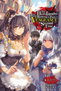 Produktbild: The Hero Laughs While Walking the Path of Vengeance a Second Time, Vol. 4 (Light Novel)