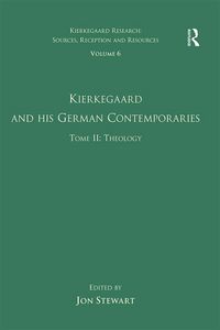 Produktbild: Volume 6, Tome II: Kierkegaard and His German Contemporaries - Theology