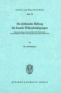 Produktbild: Die deliktische Haftung f&uuml;r fremde Willensbet&auml;tigungen.
