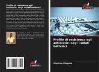 Produktbild: Profilo di resistenza agli antibiotici degli isolati batterici