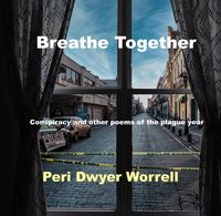 Produktbild: Breathe Together: Conspiracy and Other Poems of the Plague Year