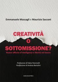 Produktbild: Creativit&agrave; o sottomissione? Nuove officine d'intelligenza e libert&agrave; nel lavoro