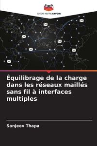 Produktbild: &Eacute;quilibrage de la charge dans les r&eacute;seaux maill&eacute;s sans fil &agrave; interfaces multiples