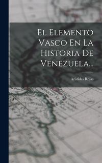 Produktbild: El Elemento Vasco En La Historia De Venezuela...