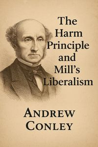 Produktbild: The Harm Principle and Mill's Liberalism